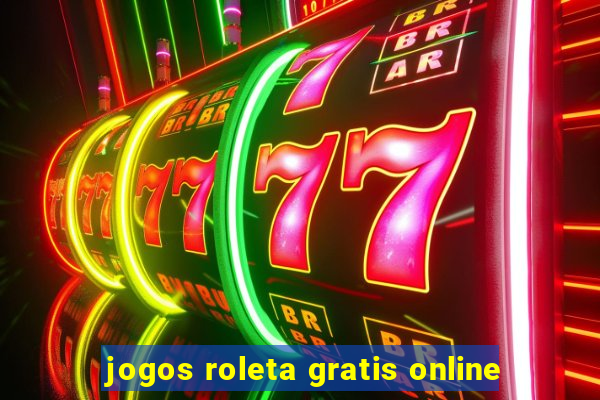 jogos roleta gratis online